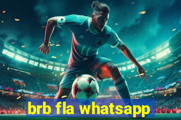 brb fla whatsapp